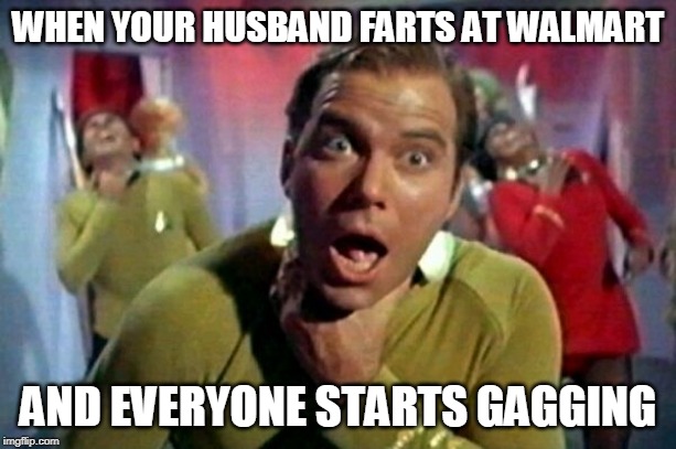 protein fart | WHEN YOUR HUSBAND FARTS AT WALMART; AND EVERYONE STARTS GAGGING | image tagged in protein fart | made w/ Imgflip meme maker