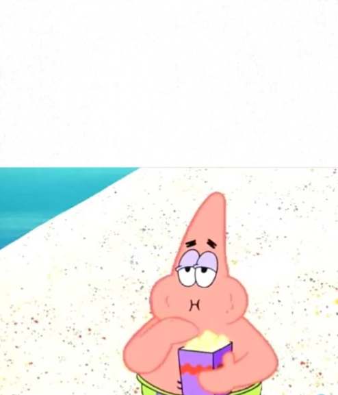 Patrick eating Popcorn Blank Meme Template