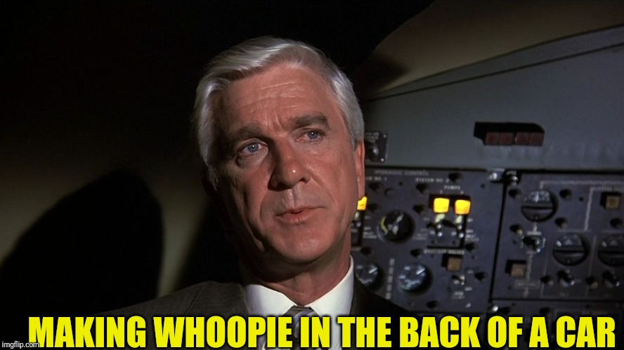 Leslie Nielsen | MAKING WHOOPIE IN THE BACK OF A CAR | image tagged in leslie nielsen | made w/ Imgflip meme maker