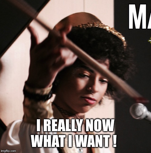 I really know what I want | I REALLY NOW WHAT I WANT ! | image tagged in really,music,know | made w/ Imgflip meme maker