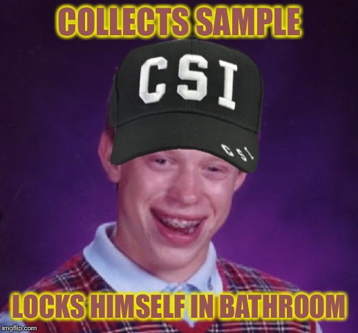COLLECTS SAMPLE LOCKS HIMSELF IN BATHROOM | made w/ Imgflip meme maker