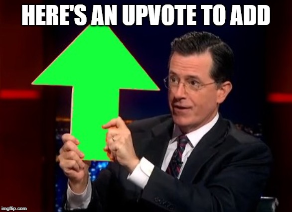 upvotes | HERE'S AN UPVOTE TO ADD | image tagged in upvotes | made w/ Imgflip meme maker