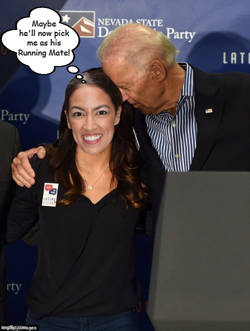 Possibly? | Maybe he'll now pick me as his Running Mate! | image tagged in bad photoshop sunday,alexandria ocasio-cortez,aoc,joe biden,memes | made w/ Imgflip meme maker
