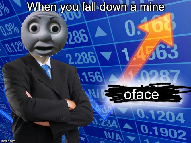 stonks | When you fall down a mine; oface | image tagged in stonks | made w/ Imgflip meme maker