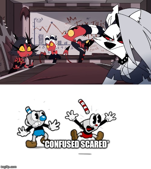 this sorta happens again | *CONFUSED SCARED* | image tagged in helluva boss meeting stare,confused screaming,cuphead,helluva boss,meme parody | made w/ Imgflip meme maker