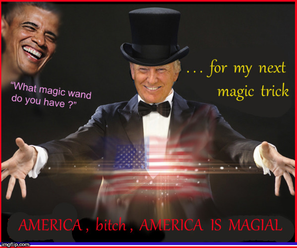 TRUMP magic...getting Demorats to expose themselves....no not like Clinton or Biden.....as traitors and Anti-American jerks | image tagged in donald trump,barack obama,democrats,political meme,magic,politics lol | made w/ Imgflip meme maker