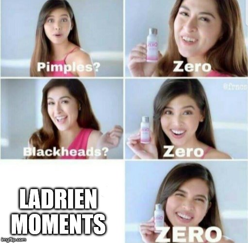 Pimples, Zero! | LADRIEN MOMENTS | image tagged in pimples zero | made w/ Imgflip meme maker