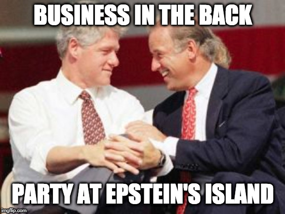 Mullet | BUSINESS IN THE BACK; PARTY AT EPSTEIN'S ISLAND | image tagged in mullet,clinton,biden | made w/ Imgflip meme maker