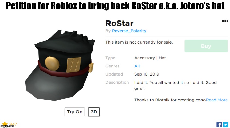 Petition for Roblox to bring back RoStar a.k.a. Jotaro's hat | image tagged in memes | made w/ Imgflip meme maker