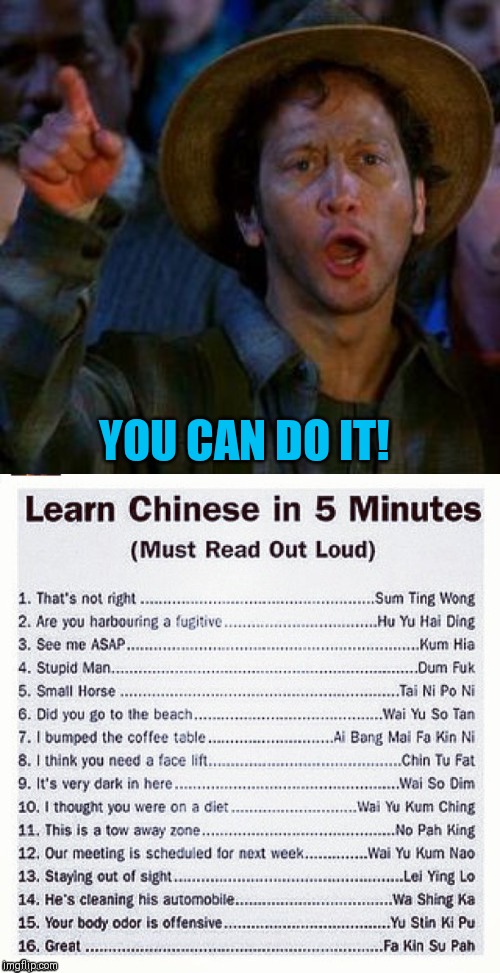 This was unfeatured for being a repost so I had to add my own idea to it. | YOU CAN DO IT! | image tagged in you can do it,44colt,chinese,language,chinese food,imgflip mods | made w/ Imgflip meme maker