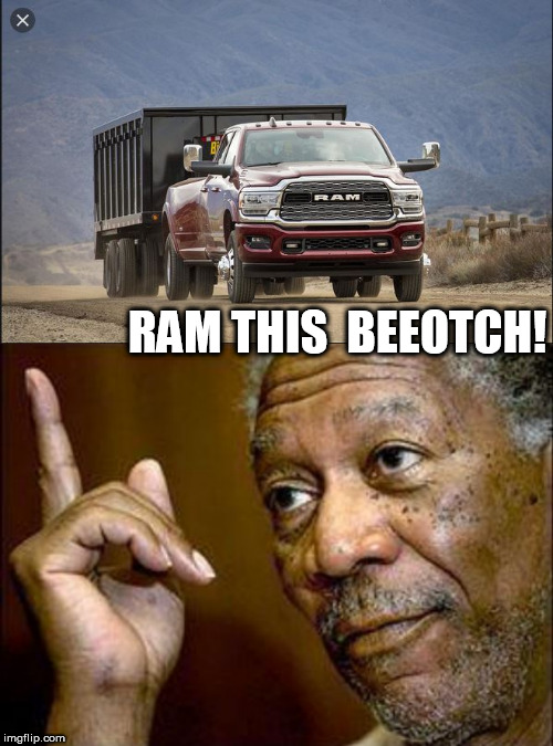 RAM THIS  BEEOTCH! | made w/ Imgflip meme maker