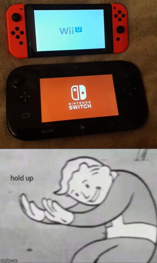 image tagged in fallout hold up,nintendo switch,wii u | made w/ Imgflip meme maker