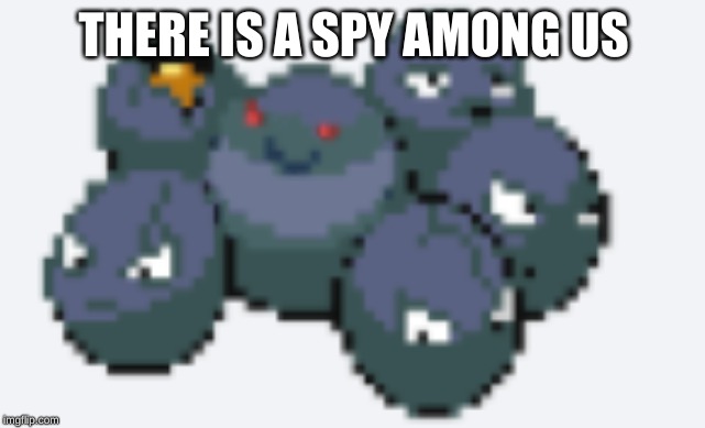 THERE IS A SPY AMONG US | image tagged in pokemon,eggs | made w/ Imgflip meme maker