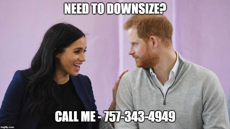 The Royal Family | NEED TO DOWNSIZE? CALL ME - 757-343-4949 | image tagged in the royal family | made w/ Imgflip meme maker