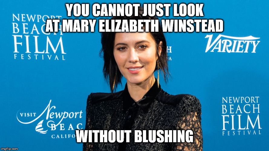 Mary Elizabeth Winstead Meme | YOU CANNOT JUST LOOK AT MARY ELIZABETH WINSTEAD; WITHOUT BLUSHING | image tagged in mary elizabeth winstead | made w/ Imgflip meme maker