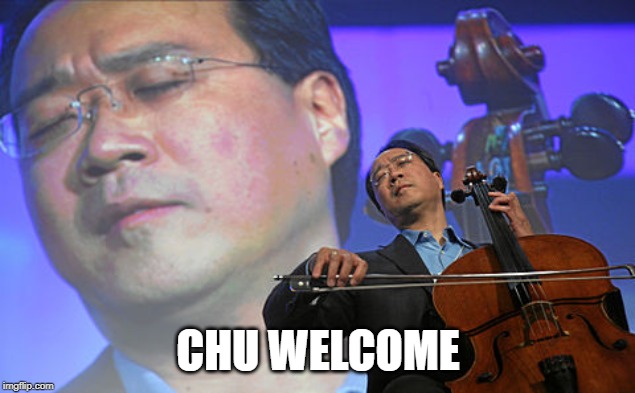 Chinese violin | CHU WELCOME | image tagged in chinese violin | made w/ Imgflip meme maker