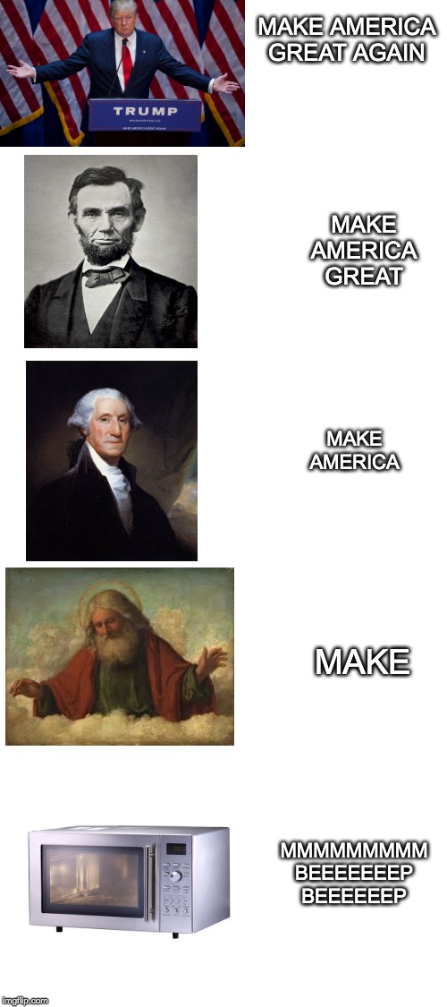MAKE AMERICA GREAT AGAIN; MAKE AMERICA GREAT; MAKE AMERICA; MAKE; MMMMMMMMM
BEEEEEEEP
BEEEEEEP | image tagged in blank white template | made w/ Imgflip meme maker