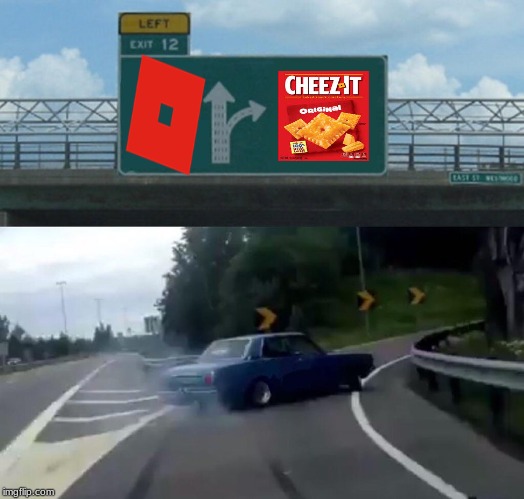 Left Exit 12 Off Ramp | image tagged in memes,left exit 12 off ramp | made w/ Imgflip meme maker
