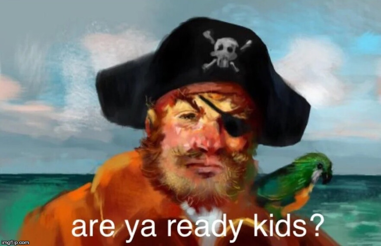 Are Ya Ready Kids | image tagged in are ya ready kids | made w/ Imgflip meme maker