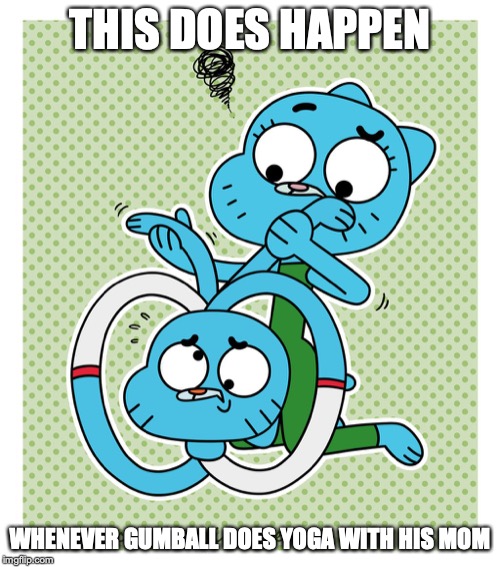 Pretzel Gumball | THIS DOES HAPPEN; WHENEVER GUMBALL DOES YOGA WITH HIS MOM | image tagged in the amazing world of gumball,pretzel,memes | made w/ Imgflip meme maker