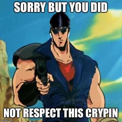 SORRY BUT YOU DID; NOT RESPECT THIS CRYPIN | made w/ Imgflip meme maker