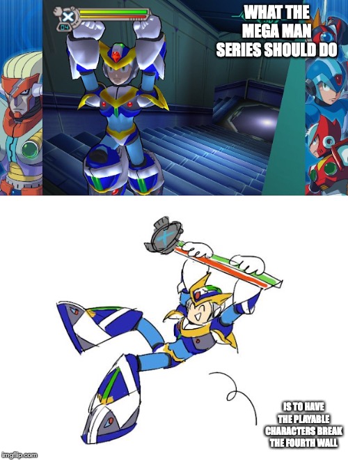 Mega Man X Fourth Wall Break | WHAT THE MEGA MAN SERIES SHOULD DO; IS TO HAVE THE PLAYABLE CHARACTERS BREAK THE FOURTH WALL | image tagged in gaming,megaman,breaking the fourth wall,memes | made w/ Imgflip meme maker