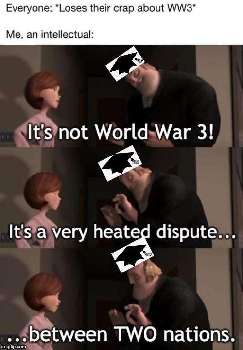 Special lecture about WWIII from a college professor | image tagged in incredibles,ww3 | made w/ Imgflip meme maker