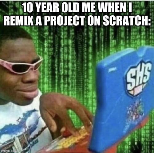 Ryan Beckford | 10 YEAR OLD ME WHEN I REMIX A PROJECT ON SCRATCH: | image tagged in ryan beckford | made w/ Imgflip meme maker