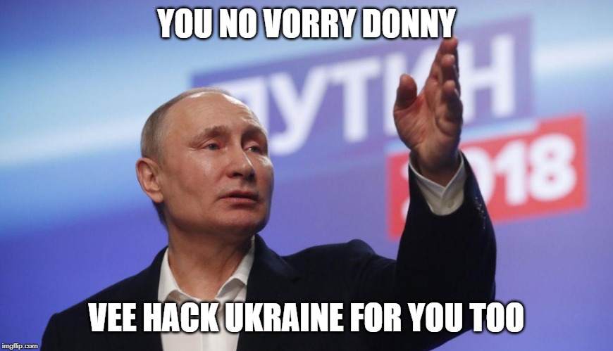 YOU NO VORRY DONNY VEE HACK UKRAINE FOR YOU TOO | made w/ Imgflip meme maker