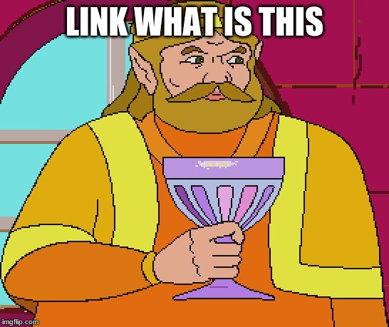 King Harkinian | LINK WHAT IS THIS | image tagged in king harkinian | made w/ Imgflip meme maker