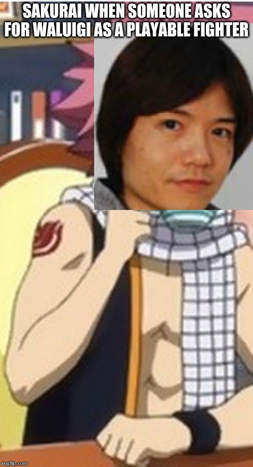 AnimeMEME | SAKURAI WHEN SOMEONE ASKS FOR WALUIGI AS A PLAYABLE FIGHTER | image tagged in animememe | made w/ Imgflip meme maker