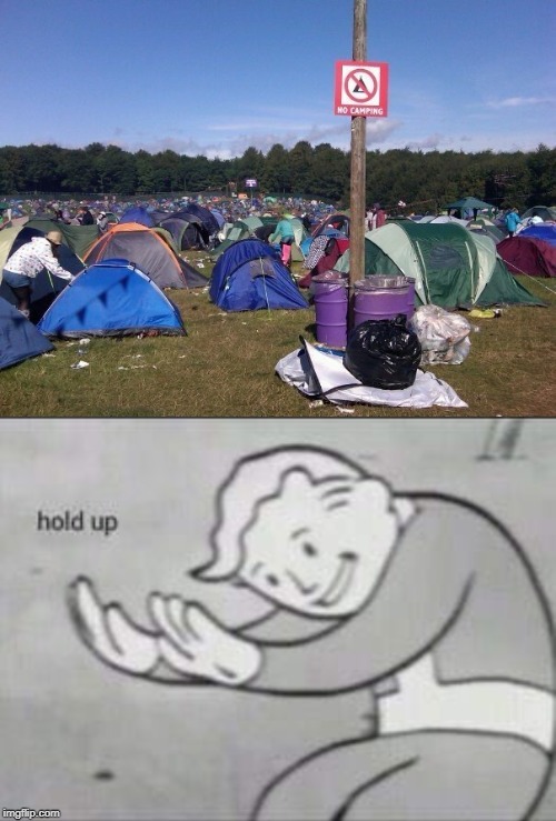 "No Camping" Camping | image tagged in fallout hold up,no camping | made w/ Imgflip meme maker