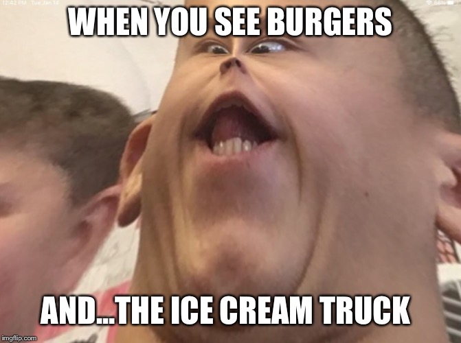 WHEN YOU SEE BURGERS; AND...THE ICE CREAM TRUCK | image tagged in feel the bern | made w/ Imgflip meme maker