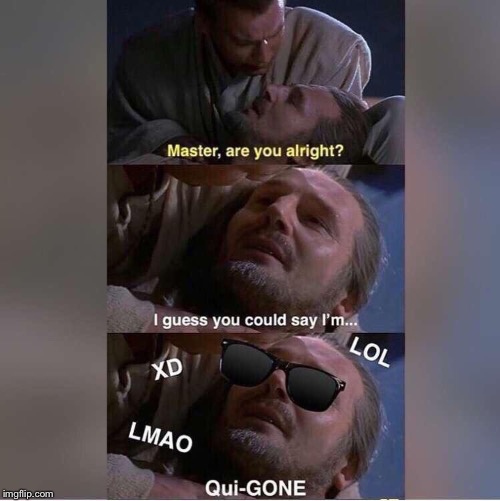 Qui-Gone | image tagged in star wars | made w/ Imgflip meme maker