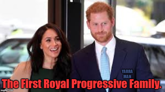 The First True Progressive Royals. | YARRA MAN; The First Royal Progressive Family. | image tagged in the first true progressive royals | made w/ Imgflip meme maker