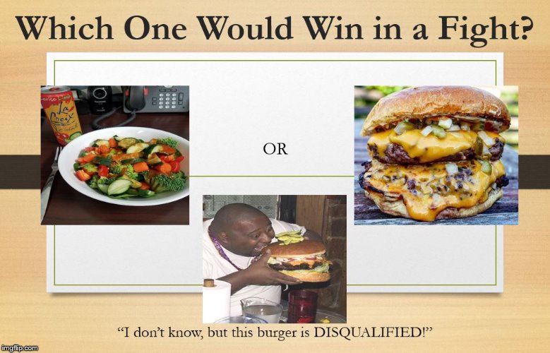 Food Fight | image tagged in who would win | made w/ Imgflip meme maker
