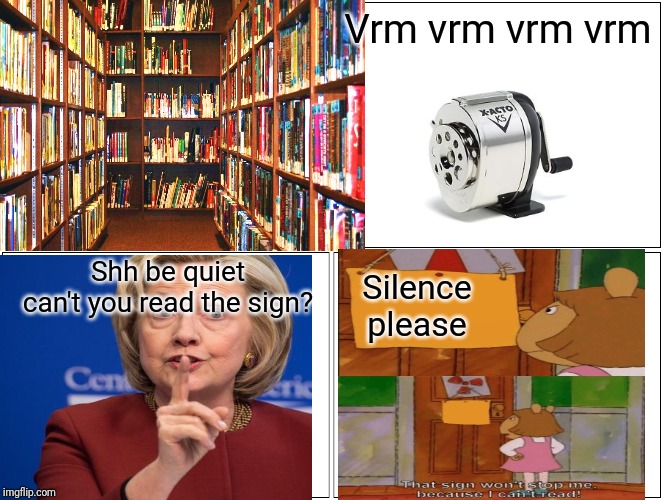 Blank Comic Panel 2x2 | Vrm vrm vrm vrm; Shh be quiet can't you read the sign? Silence please | image tagged in memes,blank comic panel 2x2 | made w/ Imgflip meme maker