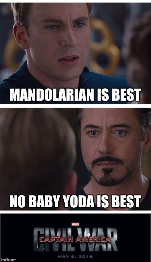 Marvel Civil War 1 Meme | MANDOLARIAN IS BEST; NO BABY YODA IS BEST | image tagged in memes,marvel civil war 1 | made w/ Imgflip meme maker