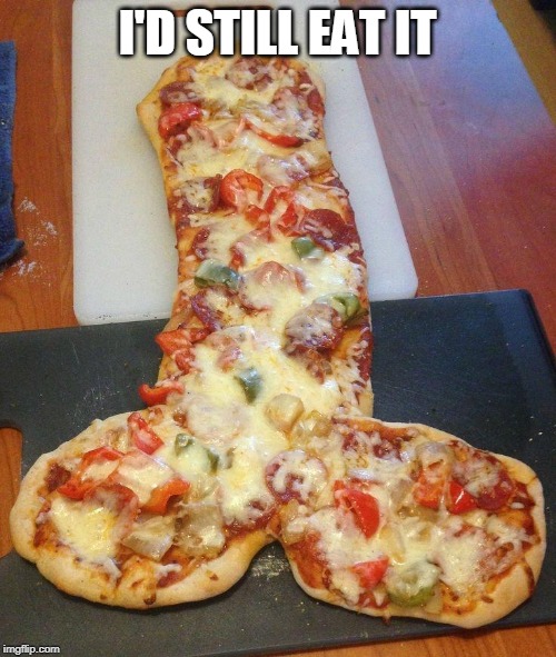 I'D STILL EAT IT | made w/ Imgflip meme maker