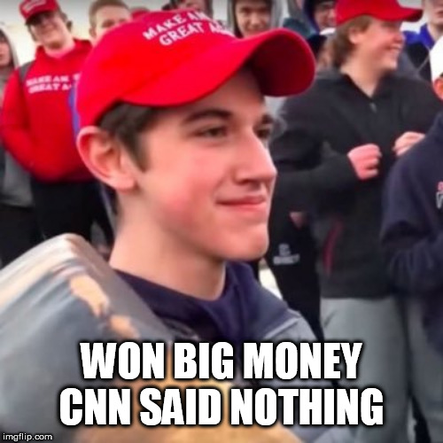 Nicholas Sandmann | WON BIG MONEY CNN SAID NOTHING | image tagged in nicholas sandmann | made w/ Imgflip meme maker
