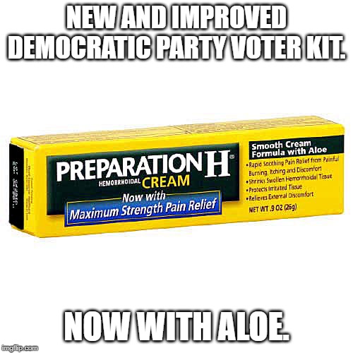 PREP H | NEW AND IMPROVED DEMOCRATIC PARTY VOTER KIT. NOW WITH ALOE. | image tagged in prep h | made w/ Imgflip meme maker