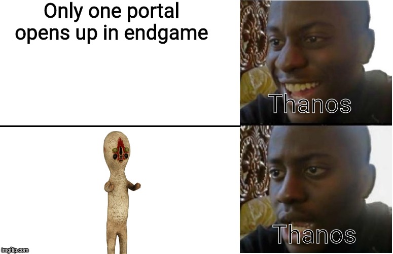 Disappointed Black Guy | Only one portal opens up in endgame; Thanos; Thanos | image tagged in disappointed black guy | made w/ Imgflip meme maker