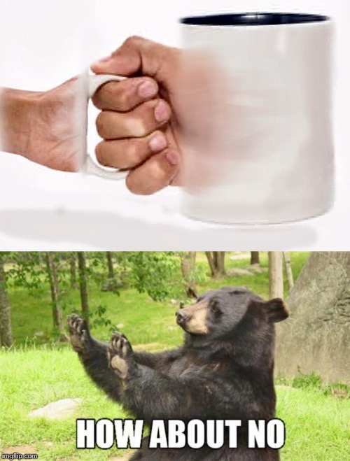 Dose this make you uncomfortable too | image tagged in memes,how about no bear | made w/ Imgflip meme maker