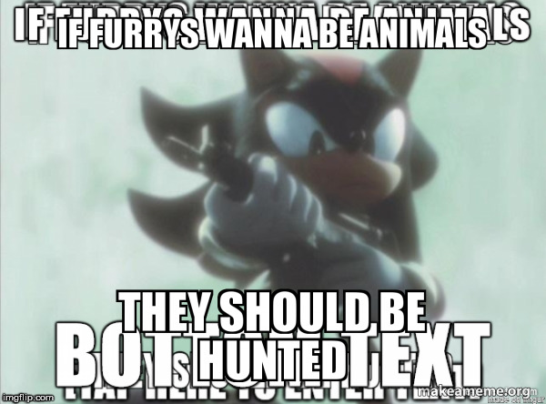 like for free iphone 6s | image tagged in memes,furries,furry,hunt,hunter,shadow the hedgehog | made w/ Imgflip meme maker