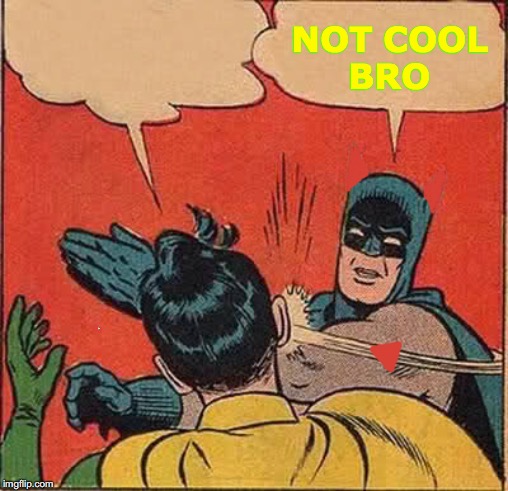 What Ear Is It? | NOT COOL      BRO; ▶ | image tagged in memes,batman slapping robin,bro not cool,one does not simply,who wore it better,i dare you | made w/ Imgflip meme maker