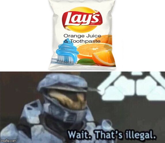 Lays Orange Juice & Toothpaste potato chips | image tagged in wait thats illegal,dank memes,weird,potato chips,lays chips,lays | made w/ Imgflip meme maker