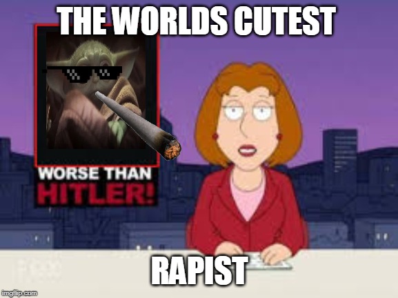 Worse Than Hitler | THE WORLDS CUTEST; RAPIST | image tagged in worse than hitler | made w/ Imgflip meme maker