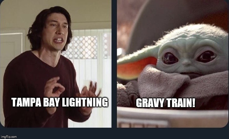 Kylo Ren Baby Yoda | TAMPA BAY LIGHTNING; GRAVY TRAIN! | image tagged in kylo ren baby yoda,TampaBayLightning | made w/ Imgflip meme maker