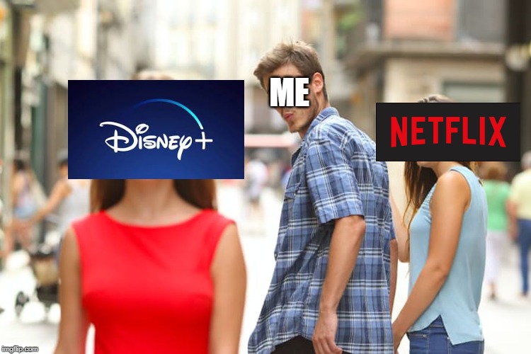 Distracted Boyfriend Meme | ME | image tagged in memes,distracted boyfriend | made w/ Imgflip meme maker