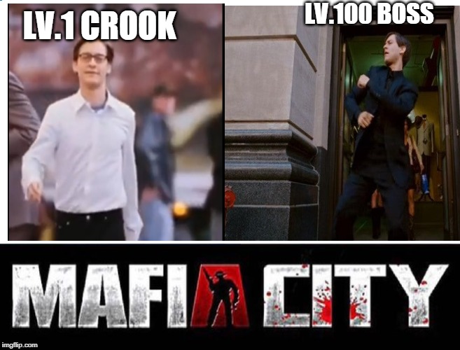 mafia city peter Parker meme | LV.100 BOSS; LV.1 CROOK | image tagged in that's how mafia works | made w/ Imgflip meme maker